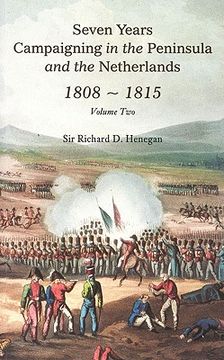 portada Seven Years Campaigning in the Peninsula and the Netherlands 1808-1815, Vol. II: Volume 2 (en Inglés)