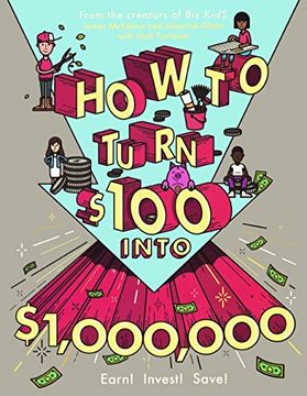 portada How to Turn $100 Into $1,000,000: Earn! Save! Invest! (in English)