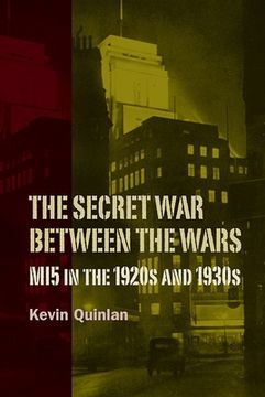 portada Secret war Between the Wars: Mi5 in the 1920S and 1930S (History of British Intelligence) (in English)