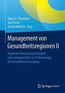portada Management von Gesundheitsregionen ii: Regionale Vernetzungsstrategien und Lösungsansätze zur Verbesserung der Gesundheitsversorgung (in German)