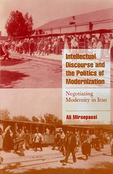 portada Intellectual Discourse and the Politics of Modernization Paperback: Negotiating Modernity in Iran (Cambridge Cultural Social Studies) (en Inglés)