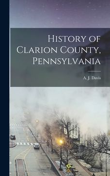 portada History of Clarion County, Pennsylvania (in English)