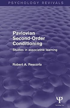 portada Pavlovian Second-Order Conditioning (Psychology Revivals): Studies in Associative Learning