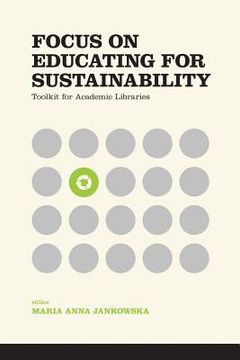 portada Focus on Educating for Sustainability: Toolkit for Academic Libraries (in English)