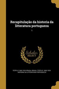 portada Recapitulação da historia da litteratura portugueza; 1 (en Portugués)