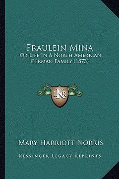 portada fraulein mina: or life in a north american german family (1873) (en Inglés)