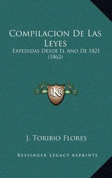 portada Compilacion de las Leyes: Expedidas Desde el ano de 1821 (1862) (in Spanish)