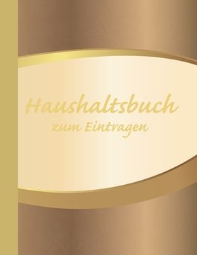 portada Haushaltsbuch zum Eintragen: Übersichtlicher Haushaltsplaner für Paare, WGs & Singles im A4 Fomat zum Eintragen Ausgaben. Geld Sparen durch einfach (in German)