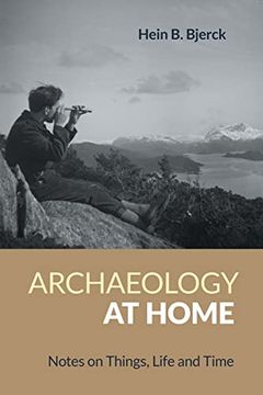 portada Archaeology at Home: Notes on Things, Life and Time (en Inglés)