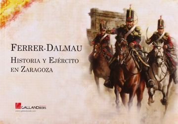 portada Ferrer-dalmau - historia y ejercito en Zaragoza