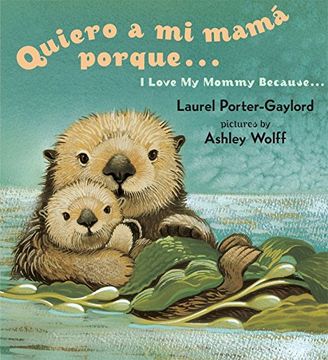 portada Quiero a mi Mama Porque. / i Love my Mommy Because. (in Spanish)