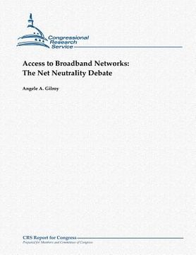 portada Access to Broadband Networks: The Net Neutrality Debate (en Inglés)