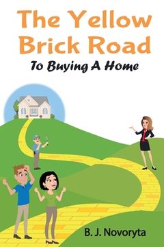 portada The Yellow Brick Road to Buying A Home (en Inglés)