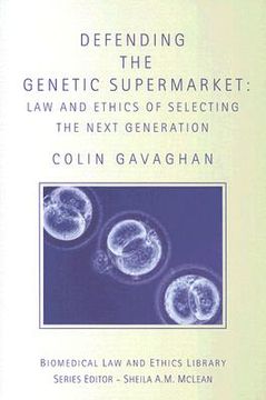 portada defending the genetic supermarket: the law and ethics of selecting the next generation