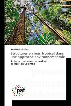 portada Structures en bois tropical dans une approche environnementale: Surfaces courbes en "armadura de lazo" en Colombie (Omn.Pres.Franc.) (French Edition)