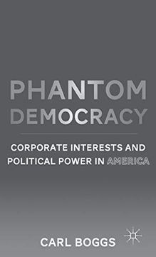 portada Phantom Democracy: Corporate Interests and Political Power in America (en Inglés)