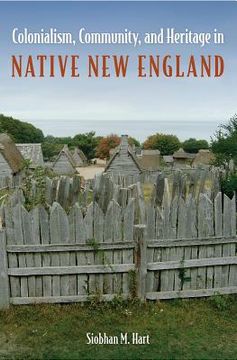 portada Colonialism, Community, and Heritage in Native New England (in English)