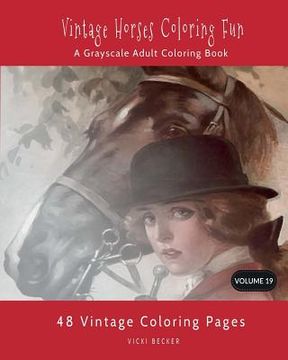 portada Vintage Horses Coloring Fun: A Grayscale Adult Coloring Book (en Inglés)
