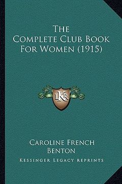 portada the complete club book for women (1915) (en Inglés)