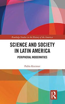 portada Science and Society in Latin America: Peripheral Modernities (en Inglés)