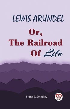 portada LEWIS ARUNDEL Or, The Railroad Of Life