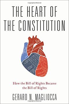 portada The Heart of the Constitution: How the Bill of Rights became the Bill of Rights (en Inglés)