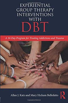 portada Experiential Group Therapy Interventions With Dbt: A 30-Day Program for Treating Addictions and Trauma (in English)