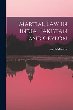 portada Martial Law in India, Pakistan and Ceylon (en Inglés)