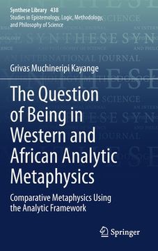 portada The Question of Being in Western and African Analytic Metaphysics: Comparative Metaphysics Using the Analytic Framework