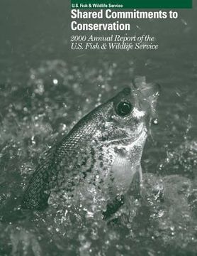 portada Shared Commitments to Conservation 2000 Annual Report of the U.S. Fish and Wildlife Service