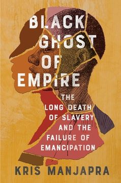 portada Black Ghost of Empire: The Long Death of Slavery and the Failure of Emancipation (en Inglés)