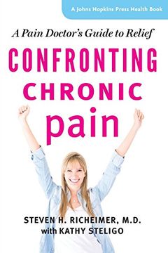 portada Confronting Chronic Pain: A Pain Doctor's Guide to Relief (A Johns Hopkins Press Health Book)