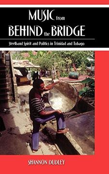 portada Music From Behind the Bridge: Steelband Aesthetics and Politics in Trinidad and Tobago (en Inglés)