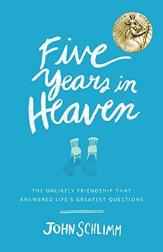 portada Five Years in Heaven: The Unlikely Friendship That Answered Life's Greatest Questions (in English)