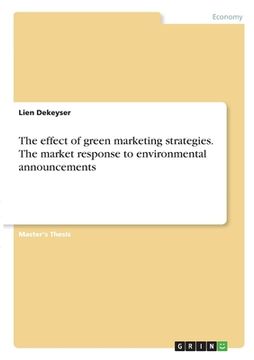 portada The effect of green marketing strategies. The market response to environmental announcements 