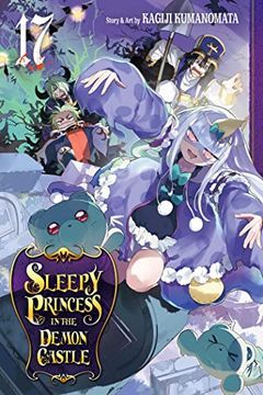 portada Sleepy Princess in the Demon Castle, Vol. 17: Volume 17 (en Inglés)