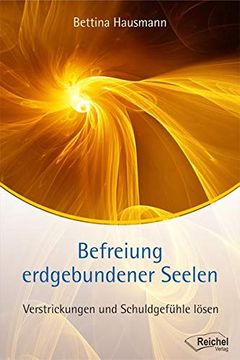 portada Befreiung Erdgebundener Seelen: Schuldgefühle und Verstrickungen Lösen (en Alemán)