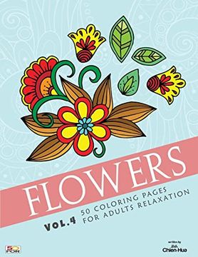 portada Flowers 50 Coloring Pages for Adults Relaxation Vol. 4 (en Inglés)