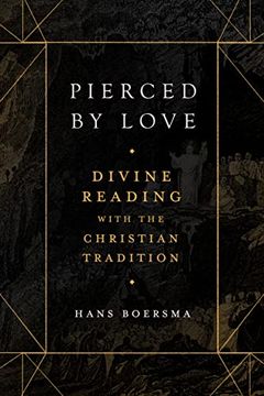portada Pierced by Love: Divine Reading With the Christian Tradition (en Inglés)