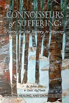 portada Connoisseurs of Suffering: Poetry for the Journey to Meaning (Poetry, Healing, and Growth)