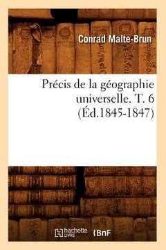 portada Précis de la Géographie Universelle . T. 6 (Éd.1845-1847) (in French)