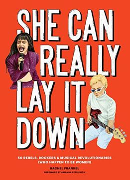 portada She can Really lay it Down: 50 Rebels, Rockers, and Musical Revolutionaries 