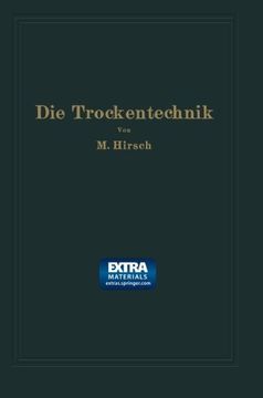 portada Die Trockentechnik: Grundlagen, Berechnung, Ausführung und Betrieb der Trockeneinrichtungen (German Edition)