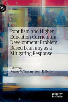 portada Populism and Higher Education Curriculum Development: Problem Based Learning as a Mitigating Response (en Inglés)