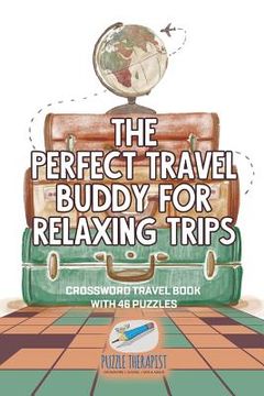 portada The Perfect Travel Buddy for Relaxing Trips Crossword Travel Book with 46 Puzzles (en Inglés)