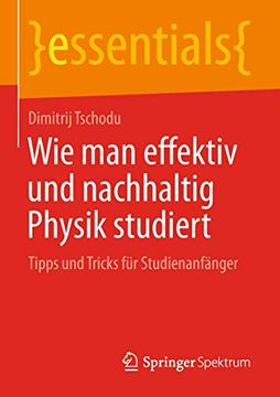 portada Wie man Effektiv und Nachhaltig Physik Studiert: Tipps und Tricks für Studienanfänger