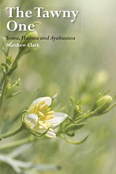 portada The Tawny One: Soma, Haoma and Ayahuasca (en Inglés)