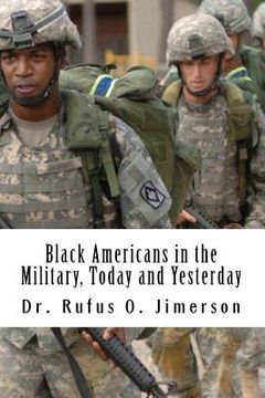 portada Black Americans in the Military, Today and Yesterday: A Historical Account of Distinguished Military Service (en Inglés)
