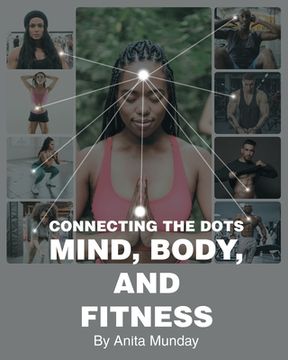 portada Connecting the Dots: Mind, Body, and Fitness (en Inglés)