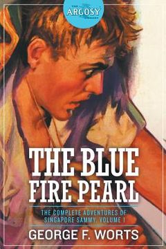 portada The Blue Fire Pearl - The Complete Adventures of Singapore Sammy, Volume 1 (en Inglés)